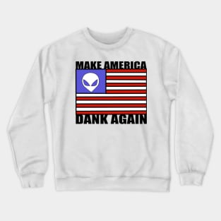 Make America Dank Again Crewneck Sweatshirt